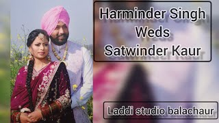 HARMINDER SINGH WEDS SATWINDER KAUR  WEDDING DAY LIVE  LADDI STUDIO BALACHAUR [upl. by Suoirrad]