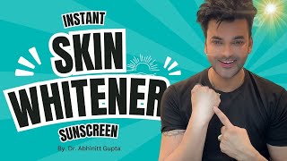 quotInstant Skin Whitener Dr Abhinit Guptas Sunscreen for Silky Smooth and Poreless Skinquot laskomig [upl. by Hayalat]