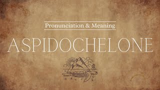 How to Pronounce Aspidochelone  British Pronunciation amp Meaning [upl. by Ellenohs789]