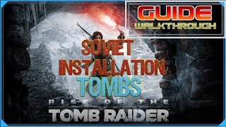 Rise of The Tomb Raider  How to solve all Soviet Installation Tombs Guide [upl. by Eimaraj849]