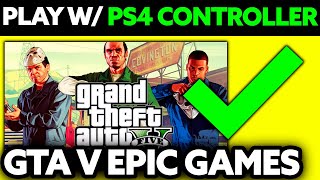 How To Play with PS4 Controller on GTA 5 PC Epic Games 2024  Step by Step [upl. by Kary]