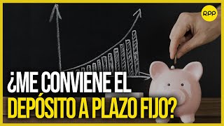 Depósito a Plazo Fijo en Perú ¿Cuál me conviene más 🧐💰 ClicEconómico [upl. by Molini940]