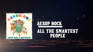 Aesop Rock  All the Smartest People Lyrics [upl. by Syd]