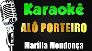 🎤 Karaokê  Alô Porteiro  Marília Mendonça [upl. by Eba864]