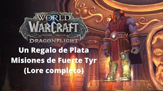 Un Regalo de Plata  Misiones de Fuerte Tyr Lore completo  WOW Dragonflight [upl. by Arianie]