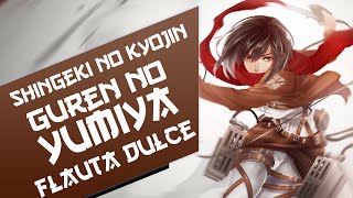 Guren No Yumiya  Shingeki No Kyojin Op 01  Notas Flauta Dulce [upl. by Yorgerg]