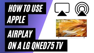 How to Use Apple AirPlay on LG QNED75 TV [upl. by Inram354]