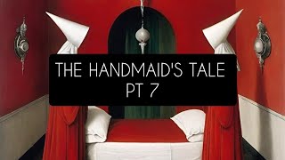 The Handmaids Tale Pt 7 [upl. by Aslehc681]