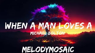 Michael Bolton  When A Man Loves A Woman Lyrics  25mins of Best Vibe Music [upl. by Joellen]