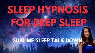 😴 Female Voice Sleep Hypnosis for Deep Sleep Fall Asleep Fast my Sublime Sleep Talk Down [upl. by Tatiana]