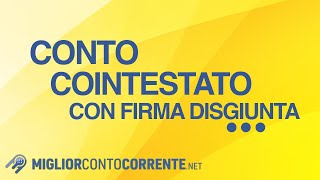 Conto corrente cointestato a firma disgiunta tutti i dettagli [upl. by Giesecke]