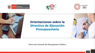 Orientaciones sobre la Directiva de Ejecución Presupuestaria [upl. by Murdoch308]