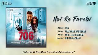 Hai Re Farebi New Bollywood Song 2018 I 706 Hindi Movie I Atul Kulkarni I Divya Dutta I 706A03 [upl. by Adnil]