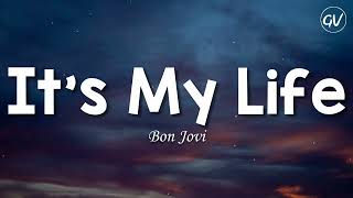 Bon Jovi  Its My Life Lyrics [upl. by Cornie]