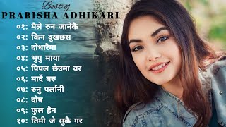 Nepali Heart 💔 Touching Songs  Sad 😢 Songs  Prabisha Adhikari Songs collection Collectionvideos [upl. by Rizika870]