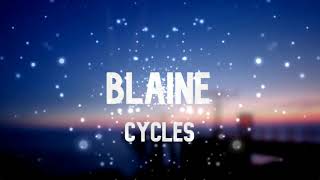 Blaine  Cycles  1 HOUR [upl. by Jamima]