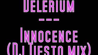 Delerium  Innocence  dj Tiesto mix [upl. by Kentiggerma]