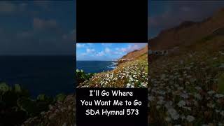 Ill Go Where You Want Me to Go SDA Hymnal 573 [upl. by Pish]