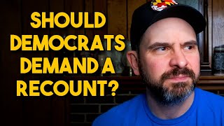 Should Democrats Demand a Recount [upl. by Landre]