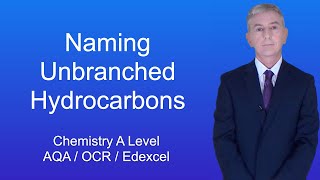 A Level Chemistry Revision quotNaming Unbranched Hydrocarbonsquot [upl. by Secnirp]