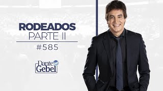 Dante Gebel 585  Rodeados – Parte II [upl. by Tihom]