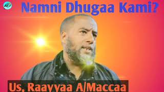 Us Raayyaa Abbaa Maccaa Namni Dhugaa Kami New Ethiopia Oromo Music 2024 Official Video [upl. by Barrington915]