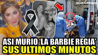 Asi MURIO La Barbie Regia INFLUENCER modelo Fallece MOMENTO EXACTO que paso realmente Barbie Regia [upl. by Abe]