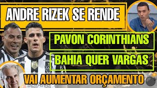 💣PAVÓN CORINTHINAS😍VARGAS NO BAHIA🌟AUMENTO ORÇAMENTO🎙️RIZEK SE RENDE🕸️ARANA✅ATLÉTICO GALO NOTÍCIAS [upl. by Doane]