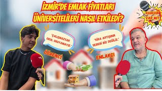 İZMİRDE EMLAK FİYATLARI ÜNİVERSİTELİLERİ NASIL ETKİLEDİ [upl. by Bevan]