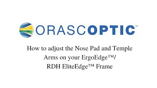 How To Adjust The Nose Pad And Temple Arms On Your ErgoEdge™RDH EliteEdge™ Frame [upl. by Nirro]