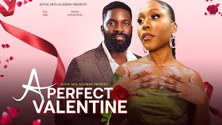 A Perfect Valentine  Latest Full Nigerian Movies 2024 [upl. by Nikolai337]