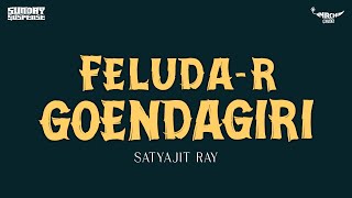 Sunday Suspense  Feluda  Feluda r Goendagiri  Satyajit Ray  Mirchi 983 [upl. by Nohpets]