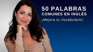 50 Palabras Útiles en Inglés con Frases para Mejorar tu Vocabulario [upl. by Eittam]