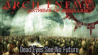 Arch Enemy  04 Dead Eyes See No Future  ENG  PTBR [upl. by Marilou581]