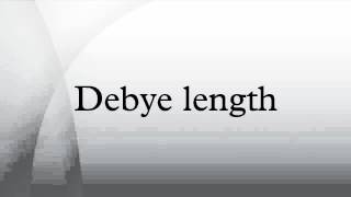 Debye length [upl. by Ellehcram]