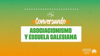 Conversando sobre Asociacionismo y Escuela Salesiana [upl. by Buonomo]