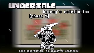 Undertale Betrays Retribution Phase 2  Lost Opportunity To Slaughter Continues [upl. by Katinka]