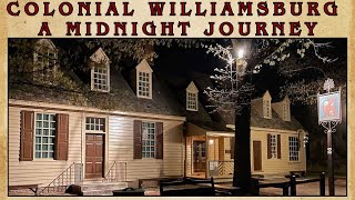 Colonial Williamsburg A Midnight Journey Through 18th Century Town [upl. by Ji]