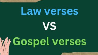 LAW Verses VS GOSPEL Verses [upl. by Beuthel219]