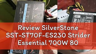 Review SilverStone SSTST70FES230 Strider Essential 700W 80 APFC NonModular PSU [upl. by Hannibal]