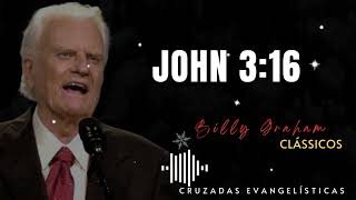 Billys Sermons  John 316  BillyGraham God Jesus Christ [upl. by Wilek]