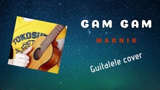 Guitarlele cover  MARNIK  Gam Gam [upl. by Cormier]