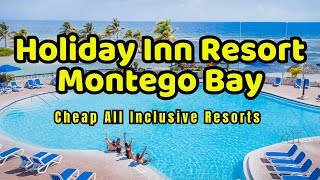 Holiday Inn Resort Montego Bay Cheap All Inclusive Resorts in Jamaica [upl. by Anitrebla787]