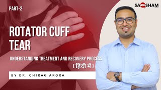 Understanding to Rotator Cuff Tear Treatment and Recovery Process In Hindi  Saqsham Ortho [upl. by Mckale]