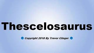 How To Pronounce Thescelosaurus [upl. by Nyar]