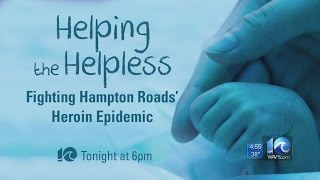 Helping the Helpless Fighting Hampton Roads Heroin Epidemic [upl. by Anatolio]