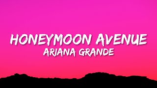 Ariana Grande  Honeymoon Avenue Lyrics [upl. by Neeham]