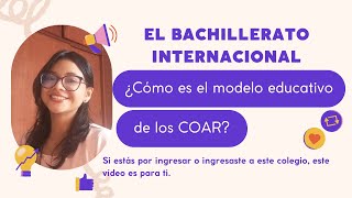 ¿En qué consiste el Bachillerato Internacional en los COAR  Mi experiencia [upl. by Inot425]