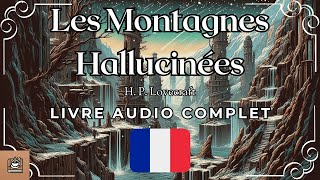 Les Montagnes Hallucinées Livre audio complet Français [upl. by Rodama]