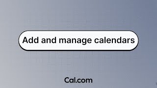 Adding and managing calendars  Calcom [upl. by Annayt]